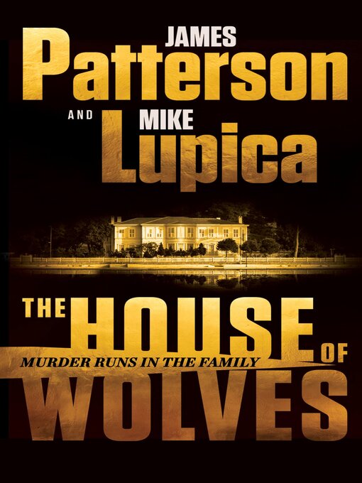 Title details for The House of Wolves by James Patterson - Available